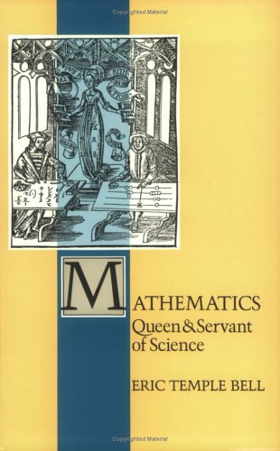 Mathematics: Queen and Servant of Science (MAA Spectrum Series)