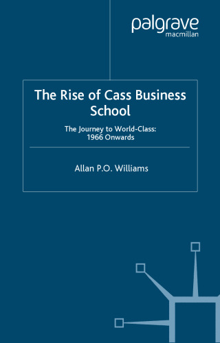 The Rise of Cass Business School: The Journey to World Class