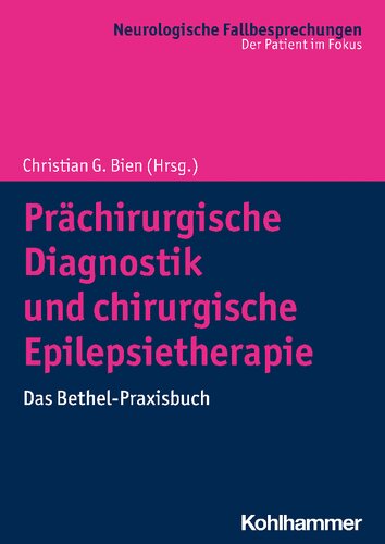 Prachirurgische Diagnostik Und Chirurgische Epilepsietherapie: Das Bethel-Praxisbuch (Neurologische Fallbesprechungen) (German Edition)