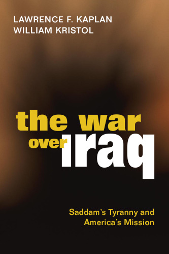 The War Over Iraq: Saddam's Tyranny and America's Mission