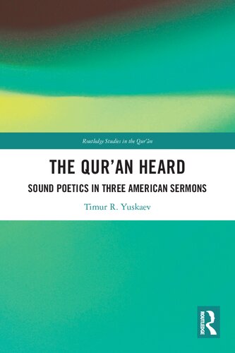 The Qur'an Heard Sound Poetics in Three American Sermons