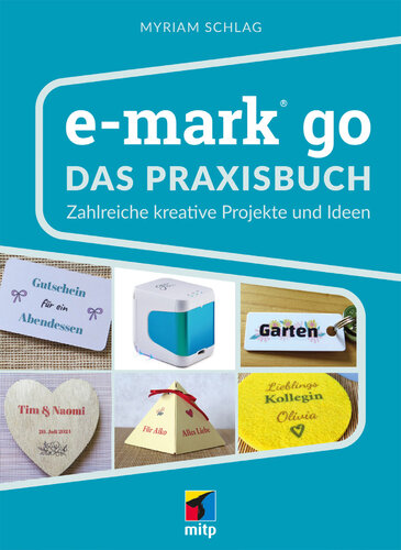 e-mark® go : Das Praxisbuch. Zahlreiche kreative Projekte und Ideen