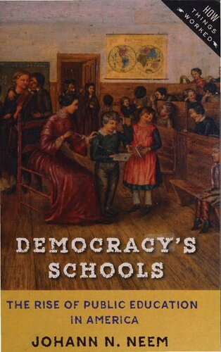 Democracy's Schools: The Rise of Public Education in America