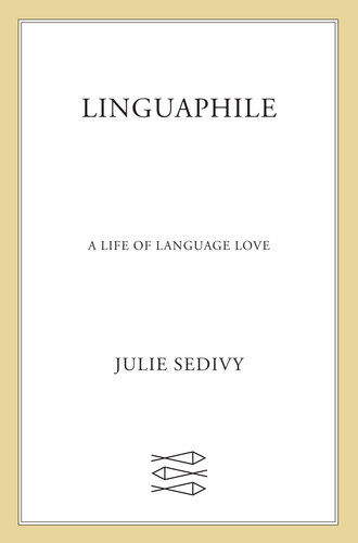 Linguaphile: A Life of Language Love