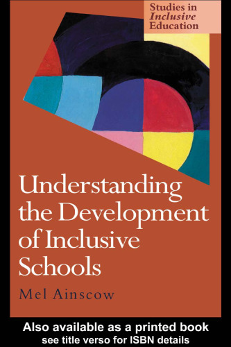 Understanding the Development of Inclusive Schools (Studies in Inclusive Education Series)