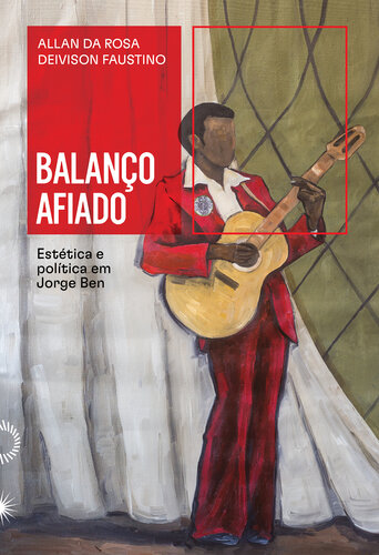 Balanço afiado: Estética e política em Jorge Ben