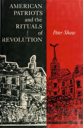 American Patriots and the Rituals of Revolution