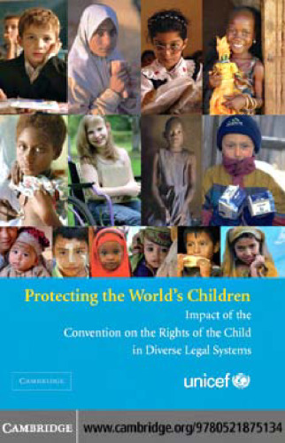 Protecting the World's Children: Impact of the Convention on the Rights of the Child in Diverse Legal Systems