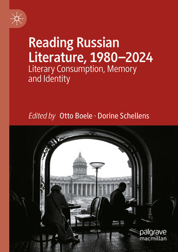 Reading Russian Literature, 1980–2024: Literary Consumption, Memory and Identity