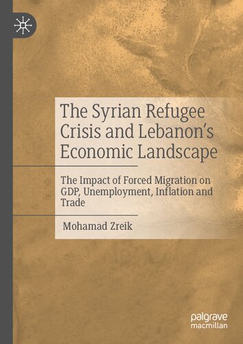 The Syrian Refugee Crisis and Lebanon's Economic Landscape: The Impact of Forced Migration on GDP, Unemployment, Inflation and Trade