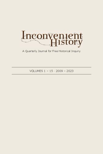 Inconvenient History: A Quarterly Journal for Free Historical Inquiry • Volumes 1-15 • 2009-2023