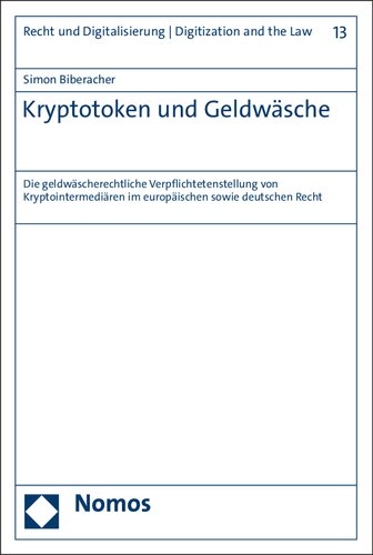 Kryptotoken und Geldwäsche : Die geldwäscherechtliche Verpflichtetenstellung von Kryptointermediären im europäischen sowie deutschen Recht