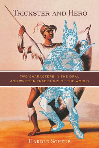 Trickster And Hero: Two Characters in the Oral and Written Traditions of the World