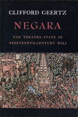 Negara - Theatre State in 19th-Century Bali