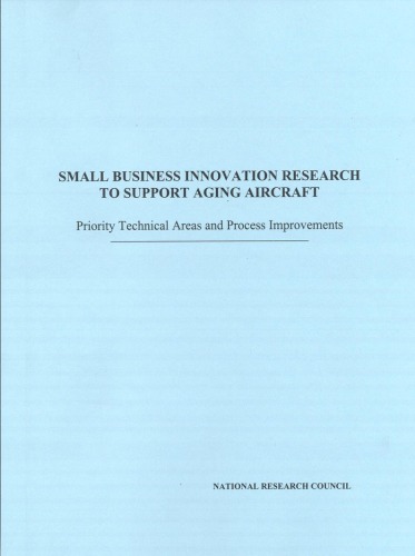 Small business innovation research to support aging aircraft priority technical areas and process improvements