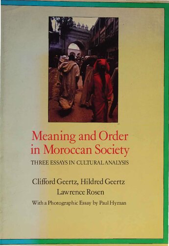 Meaning and Order in Moroccan Society: Three Essays in Cultural Analysis