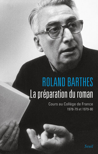 La Préparation du roman. Cours au Collège de France (1978-1979 et 1979-1980): Cours au Collège de France (1978-1979 et 1979-1980)
