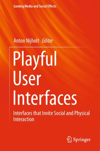 Playful User Interfaces : Interfaces that Invite Social and Physical Interaction