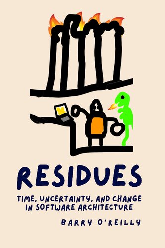 Residues - Time, Uncertainty, and Change in Software Architecture