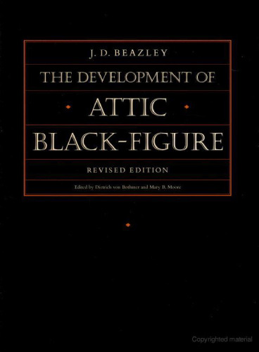 Development of the Attic Black-Figure, Revised edition