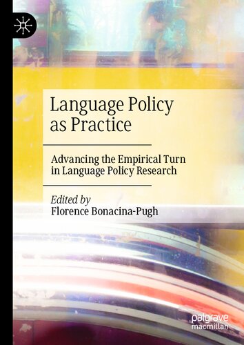 Language Policy as Practice: Advancing the Empirical Turn in Language Policy Research