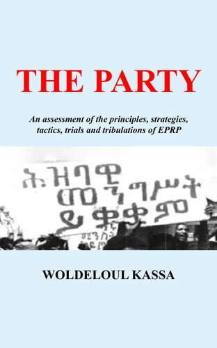 The Party: An Assessment of the Principles, Strategies, Tactics, Trials and Tribulations of EPRP
