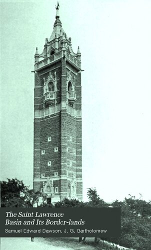The Saint Lawrence Basin and its Borderlands Being the Story of their Discovery, Exploration and Occupation