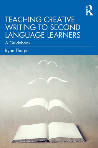 Teaching Creative Writing to Second Language Learners: A Guidebook