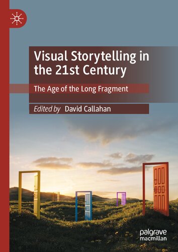 Visual Storytelling in the 21st Century: The Age of the Long Fragment