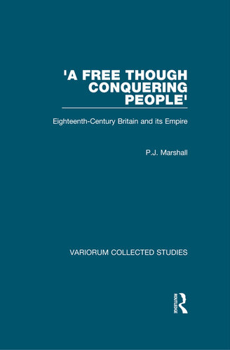 'A Free though Conquering People';Eighteenth-Century Britain and its Empire
