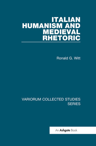 Italian Humanism and Medieval Rhetoric