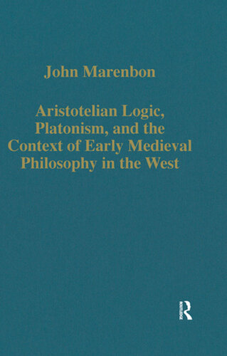 Aristotelian Logic, Platonism, and the Context of Early Medieval Philosophy in the West