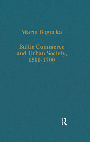 Baltic Commerce and Urban Society, 1500-1700;Gdańsk/Danzig and its Polish Context