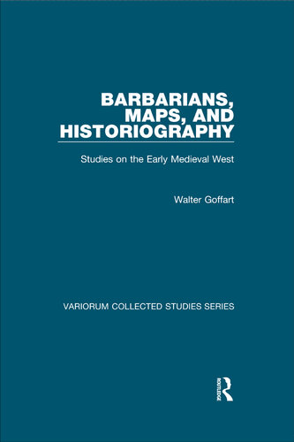 Barbarians, Maps, and Historiography: Studies on the Early Medieval West