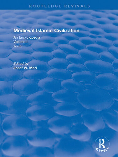Medieval Islamic Civilization: An Encyclopedia, Volume I: A-K