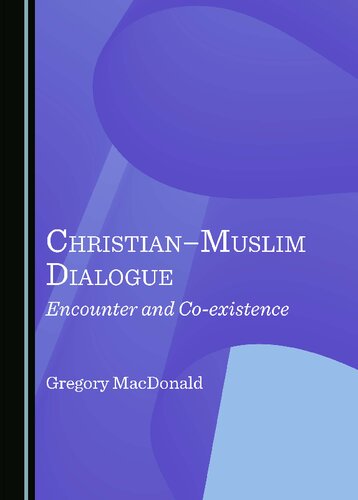 Christian–Muslim Dialogue: Encounter and Co-existence