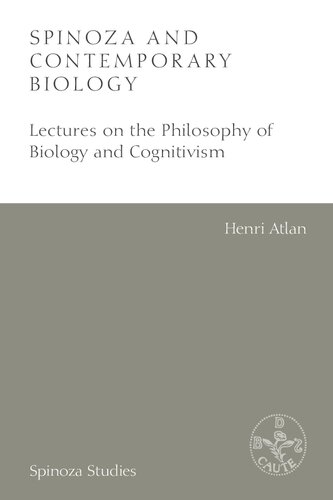 Spinoza and Contemporary Biology: Lectures on the Philosophy of Biology and Cognitivism