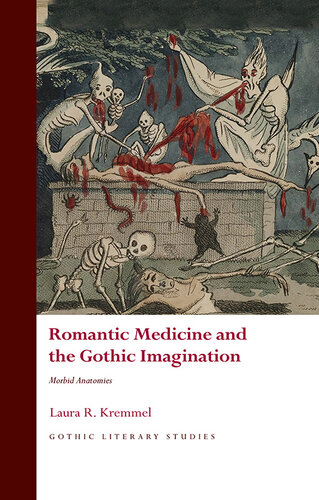 Romantic Medicine and the Gothic Imagination: Morbid Anatomies