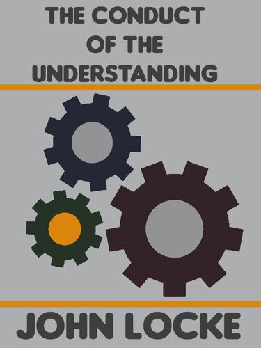 Some Thoughts on the Conduct of the Understanding