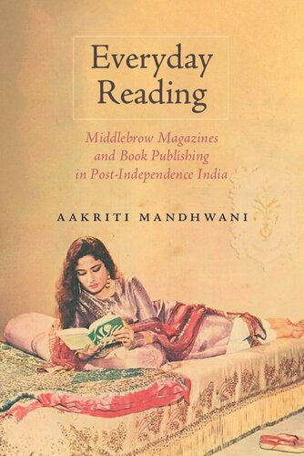 Everyday Reading: Middlebrow Magazines and Book Publishing in Post-Independence India
