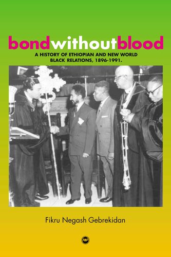 Bond Without Blood: A History Of Ethiopian And New World Black Relations, 1896–1991