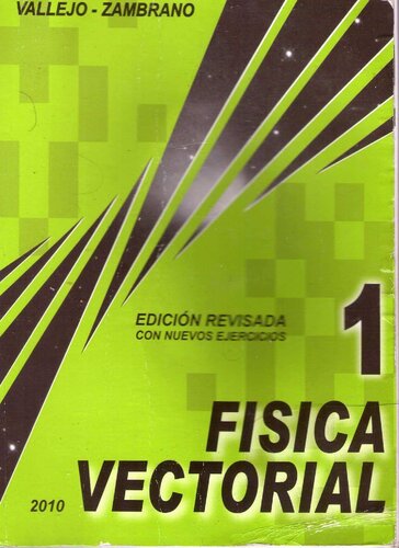 Física Vectorial 1 de Vallejo-Zambrano - Con Solucionario Incluido