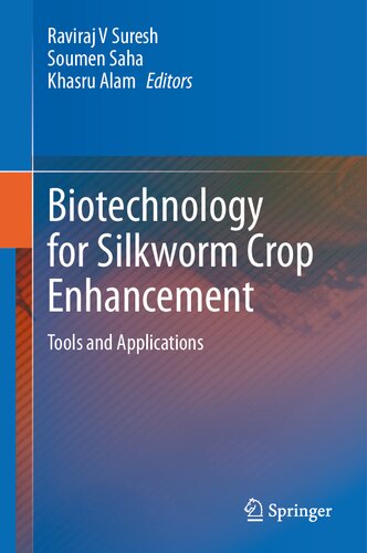 Biotechnology for Silkworm Crop Enhancement: Tools and Applications