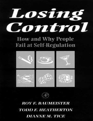 Losing Control: How and Why People Fail at Self-Regulation