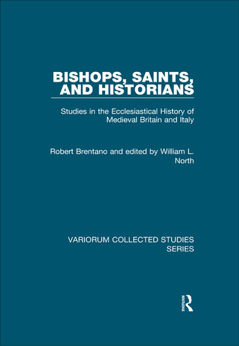 Bishops, Saints, and Historians: Studies in the Ecclesiastical History of Medieval Britain and Italy