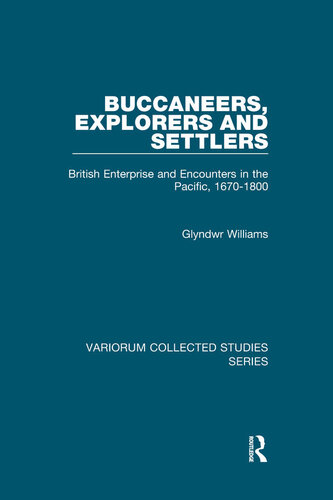 Buccaneers, Explorers and Settlers;British Enterprise and Encounters in the Pacific, 1670-1800