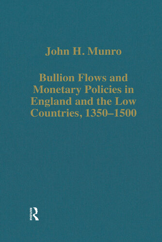 Bullion Flows and Monetary Policies in England and the Low Countries, 1350–1500