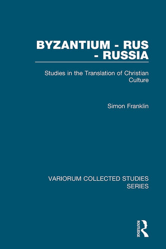 Byzantium – Rus – Russia;Studies in the translation of Christian culture
