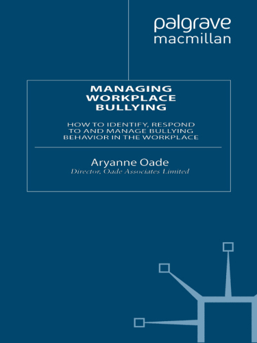 Managing Workplace Bullying: How to Identify, Respond to and Manage Bullying Behaviour in the Workplace