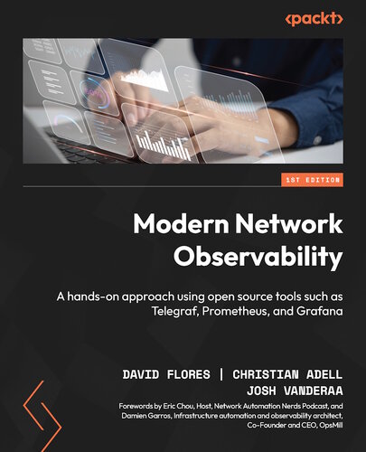 Modern Network Observability: A hands-on approach using open source tools such as Telegraf, Prometheus, and Grafana